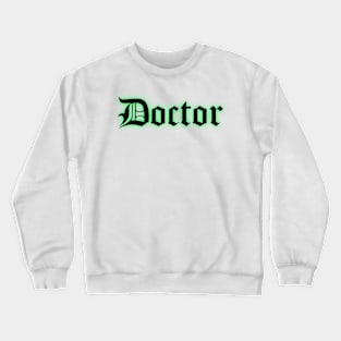 Doctor Crewneck Sweatshirt